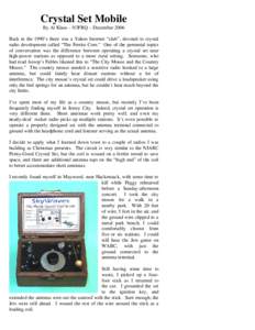Crystal Set Mobile By Al Klase – N3FRQ – December 2006 Back in the 1990’s there was a Yahoo Internet “club”, devoted to crystal radio development called “The Ferrite Core.” One of the perennial topics of co