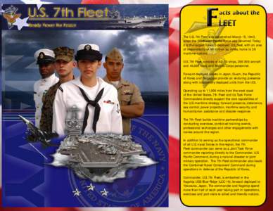 The U.S. 7th Fleet was established March 15, 1943, when the Southwest Pacific Force was renamed. Today it is the largest forward-deployed U.S. fleet, with an area of responsibility of 48 million sq. miles, home to 38 mar