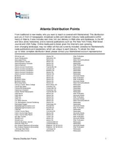 Atlanta Distribution Points From traditional to new media, who you want to reach is covered with Marketwired. This distribution puts you in front of newspapers, broadcast outlets and relevant industry trade publications 