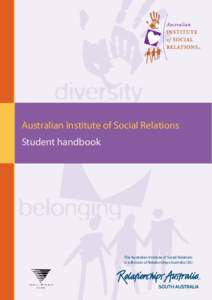 Australian Institute of Social Relations Student handbook The Australian Institute of Social Relations is a division of Relationships Australia (SA)