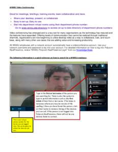 WNMU Video ConferencingGreat for meetings, briefings, training events, team collaboration and more. Share your desktop, present, or collaborate Easy to set up. Easy to use. Dial into department virtual rooms using their 