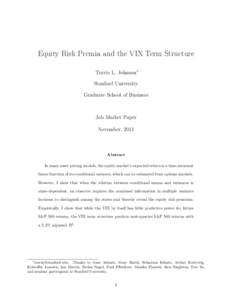 Equity Risk Premia and the VIX Term Structure Travis L. Johnson∗ Stanford University Graduate School of Business  Job Market Paper