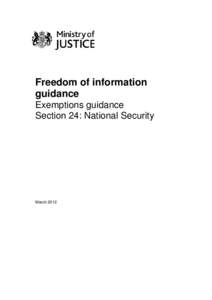 Freedom of information guidance Exemptions guidance Section 24: National Security  March 2012