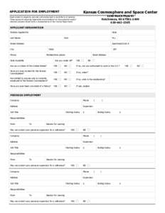 APPLICATION FOR EMPLOYMENT  Kansas Cosmosphere and Space Center 1100 North Plum St Hutchinson, KS[removed][removed]