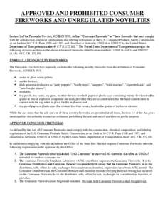 APPROVED AND PROHIBITED CONSUMER FIREWORKS AND UNREGULATED NOVELTIES Section 1 of the Fireworks Use Act, 425 ILCS 35/1, defines “Consumer Fireworks” as “those fireworks that must comply with the construction, chemi