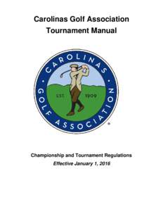 Carolinas Golf Association Tournament Manual Championship and Tournament Regulations Effective January 1, 2016