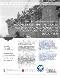 PETER WALL INSTITUTE PRESENTS: INTERNATIONAL VISITING RESEARCH SCHOLAR  Punjabi Drama/ Theatre, Ghadar Movement and Komagata Maru: Colonial and Postcolonial Encounters