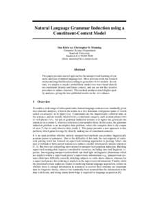Natural Language Grammar Induction using a Constituent-Context Model Dan Klein and Christopher D. Manning Computer Science Department Stanford University Stanford, CA[removed]