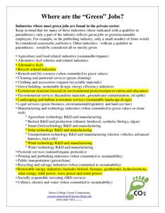 Where are the “Green” Jobs? Industries where most green jobs are found in the private sector: Keep in mind that for many of these industries (those indicated with a qualifier in parentheses), only a part of the indus