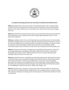 A resolution honoring American Bar Association President-Elect Paulette Brown Whereas, Paulette Brown, a New Jersey labor and employment lawyer, who is a long-standing member of the New Jersey State Bar Association, and 