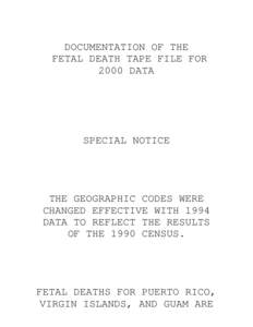 DOCUMENTATION OF THE FETAL DEATH TAPE FILE FOR 2000 DATA SPECIAL NOTICE