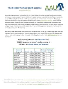 The Gender Pay Gap: South Carolina Updated September 2014 According to the most recent statistics from the U.S. Census Bureau, the median earnings for U.S. women working full time, year-round were just 78 percent of U.S.