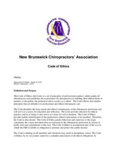 New Brunswick Chiropractors’ Association Code of Ethics History Approved by the Board: August 16, 2010 Effective: September 1, 2010