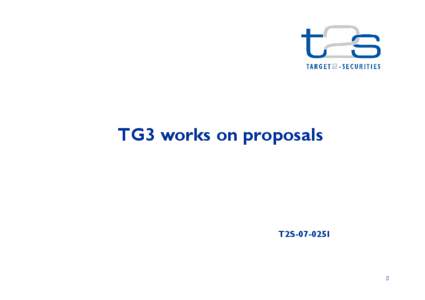 Microsoft PowerPoint - T2S-07-0251_TG3_Reviewproposals.ppt