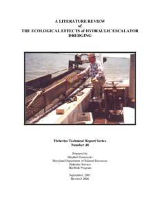 A LITERATURE REVIEW of THE ECOLOGICAL EFFECTS of HYDRAULIC ESCALATOR DREDGING  Fisheries Technical Report Series