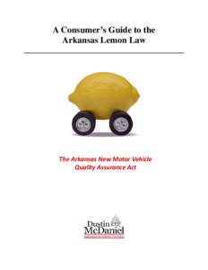 A Consumer’s Guide to the Arkansas Lemon Law The Arkansas New Motor Vehicle Quality Assurance Act