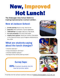 New, Improved Hot Lunch! The Sheboygan Area School District is making improvements in school nutrition.  New at Jackson School: