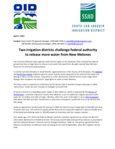 April 7, 2015 Contact: Steve Knell, OID general manager, (or  Jeff Shields, SSJID general manager, (or  Two irrigation districts challenge federa