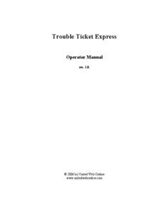 Trouble Ticket Express Operator Manual rev. 1.0.