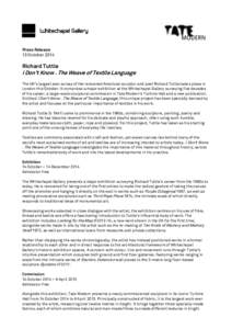Press Release 13 October 2014 Richard Tuttle  I Don’t Know . The Weave of Textile Language