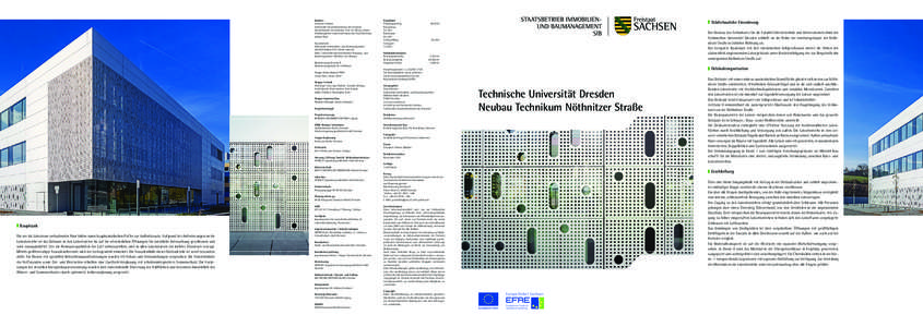 Bauherr Freistaat Sachsen Sächsisches Staatsministerium der Finanzen Staatsminister der Finanzen, Prof. Dr. Georg Unland Abteilungsleiter Landesvermögen und Staatshochbau Johann Gierl