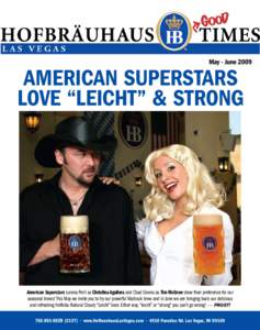 May - JuneAMERICAN SUPERSTARS LOVE “LEICHT” & STRONG  American Superstars Lorena Peril as Christina Aguilera and Chad Givens as Tim McGraw show their preference for our