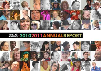 20102011ANNUALREPORT  ABOUTUS Knowle West Media Centre is a social enterprise and was formally constituted as an independent charity in JuneFrom our beginnings in 1997, as a temporary photography project in the l