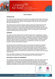 Call for Abstracts INTRODUCTION The Linking Up for Kids Conference 2014 is inspired by the recognition that the health and education sectors each do terrific work to support, teach and care for children and youth. What i