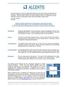 As a growing start-up, we found all matters HR-related to be a pain point in hiring new employees at a rapid pace. Algentis provided immediate relief by streamlining the systems for benefits, payroll, and HR compliance. 