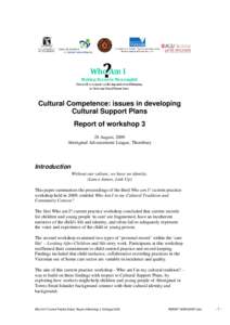 Cultural Competence: issues in developing Cultural Support Plans Report of workshop 3 28 August, 2009 Aboriginal Advancement League, Thornbury