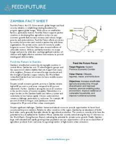 ZAMBIA FACT SHEET Feed the Future, the U.S. Government’s global hunger and food security initiative, is establishing a lasting foundation for progress against global hunger. With a focus on smallholder farmers, particu