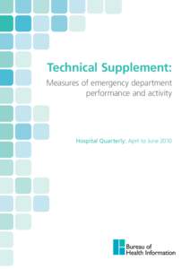 Technical Supplement: Measures of emergency department performance and activity Hospital Quarterly: April to June 2010