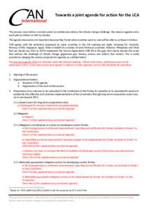 Towards a joint agenda for action for the LCA  This process must deliver concrete action to ambitiously address the climate change challenge. We need an agenda and a work plan to deliver on that by Durban. The agenda dis