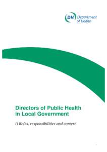 Directors of Public Health in Local Government i) Roles, responsibilities and context 1