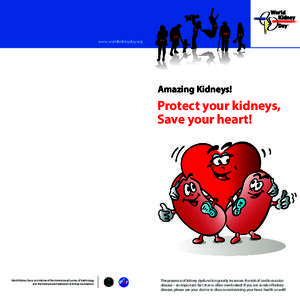 www.worldkidneyday.org  Amazing Kidneys! Protect your kidneys, Save your heart!