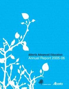 Annual Report[removed]  For more information, contact: System-Wide Planning Branch Alberta Advanced Education 9th Floor, Commerce Place