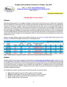 Drought and Precipitation Statement for Antigua – May 2015 Dale C. S. Destin (follow @anumetservice) Antigua and Barbuda Meteorological Service Climate Section June 12, 2015 Please take our Weather Survey