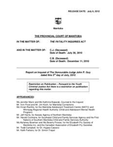 RELEASE DATE: July 6, 2012  Manitoba THE PROVINCIAL COURT OF MANITOBA IN THE MATTER OF: