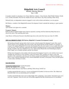 Approved at the June 9, 2009 meeting.  Ridgefield Arts Council Monthly Meeting Minutes May 5, 2009 Committee members in attendance were Nancy (Baldwin) Andrews, Alison Greeley, Ruth Wilder-Feldman, Noelle