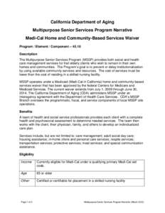 California Department of Aging Multipurpose Senior Services Program Narrative Medi-Cal Home and Community-Based Services Waiver Program / Element / Component[removed]Description The Multipurpose Senior Services Program 