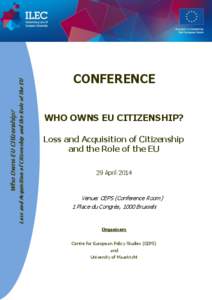 Loss and Acquisition of Citizenship and the Role of the EU  Who Owns EU Citizenship? CONFERENCE WHO OWNS EU CITIZENSHIP?