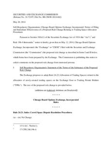 SECURITIES AND EXCHANGE COMMISSION (Release No[removed]; File No. SR-CBOE[removed]May 20, 2014 Self-Regulatory Organizations; Chicago Board Options Exchange, Incorporated; Notice of Filing and Immediate Effectiveness 