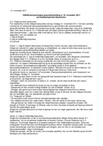 14. november 2011 HISAM ekstraordinære generalforsamling d. 10. november 2011 på Soldaterhjemmet Dannevirke. O.V. Pedersen bød velkommen. Fire medlemmer af den tidligere bestyrelse trak sig i fredags (4. november 2011