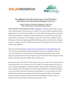 SOLARRESERVE SIGNS POWER CONTRACT WITH NV ENERGY FOR UTILITY SCALE SOLAR POWER PROJECT IN NEVADA Project to Showcase Advanced Technology for a Large Scale Solar Thermal Project with Integrated Energy Storage SANTA MONICA