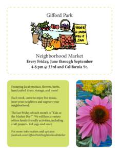 Gifford Park  Neighborhood Market Every Friday, June through September 4-8 pm @ 33rd and California St.