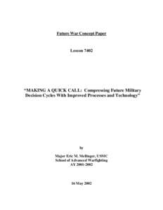 Future War Concept Paper  Lesson 7402 “MAKING A QUICK CALL: Compressing Future Military Decision Cycles With Improved Processes and Technology”