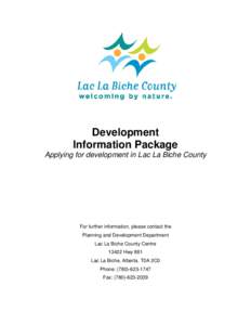 The purpose of this pamphlet is to outline the steps involved in the development permit application process, giving clear direction to anyone interested in development