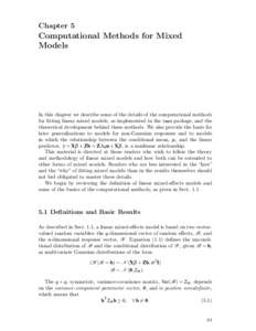 Chapter 5  Computational Methods for Mixed Models  In this chapter we describe some of the details of the computational methods