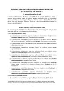 Podmínky přijetí ke studiu na Přírodovědecké fakultě UJEP pro akademický rokkolo přijímacího řízení) V souladu s ustanovením § 49 zákona č. Sb. O vysokých školách a o změně