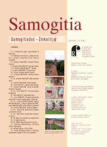 Samogitia S a m o g i t i a (l o t. – Þ e m a i t i j a) TURINYS 2–3 / „Panemunës pëlës: tarp praeitëis ër dabar tëis” 4–5 Mokslinë konferencija „Ðilalës kraðto